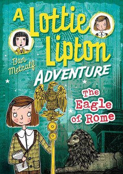 The Eagle of Rome A Lottie Lipton Adventure (eBook, ePUB) - Metcalf, Dan