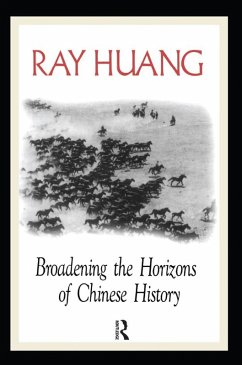 Broadening the Horizons of Chinese History (eBook, ePUB) - Huang, Ray