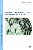 Understanding Police Intelligence Work (eBook, ePUB)