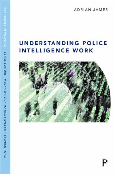 Understanding Police Intelligence Work (eBook, ePUB) Understanding Police Intelligence Work (eBook, ePUB)