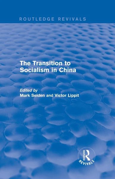 The Transition to Socialism in China (Routledge Revivals) (eBook, PDF) The Transition to Socialism in China (Routledge Revivals) (eBook, PDF)