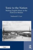 Tonic to the Nation: Making English Music in the Festival of Britain (eBook, PDF)