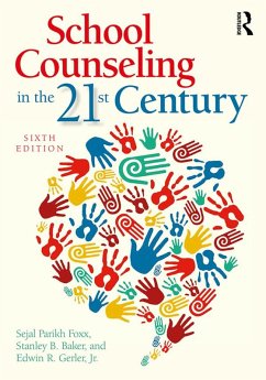 School Counseling in the 21st Century (eBook, ePUB) - Parikh Foxx, Sejal; Baker, Stanley B.; Gerler, Jr.