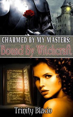 Bound By Witchcraft (Charmed By My Masters, #1) (eBook, ePUB) - Blacio, Trinity