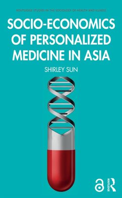 Socio-economics of Personalized Medicine in Asia (eBook, ePUB) - Sun, Shirley