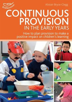 Continuous Provision in the Early Years (eBook, PDF) - Bryce-Clegg, Alistair