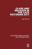 Class and Religion in the Late Victorian City (eBook, ePUB)