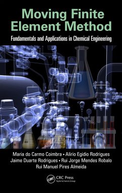 Moving Finite Element Method (eBook, PDF) - Coimbra, Maria Do Carmo; Rodrigues, Alirio Egidio; Rodrigues, Jaime Duarte; Robalo, Rui Jorge Mendes; Almeida, Rui Manuel Pires