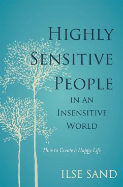 Highly Sensitive People in an Insensitive World (eBook, ePUB) - Sand, Ilse