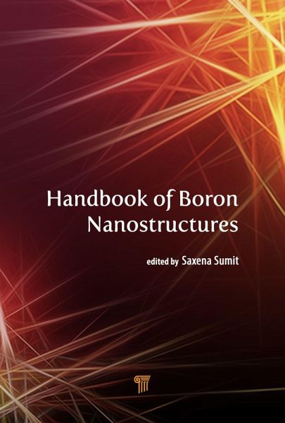 Handbook of Boron Nanostructures (eBook, PDF) Handbook of Boron Nanostructures (eBook, PDF)