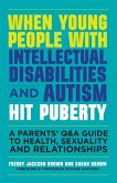 When Young People with Intellectual Disabilities and Autism Hit Puberty (eBook, ePUB)