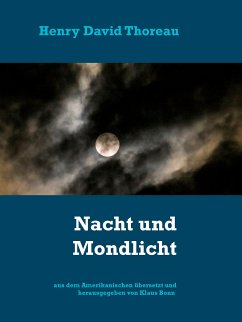 Nacht und Mondlicht (eBook, ePUB) - Bonn, Klaus; Thoreau, Henry David