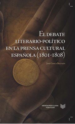 El debate literario-político en la prensa cultural española, 1801-1808 - Checa Beltrán, José