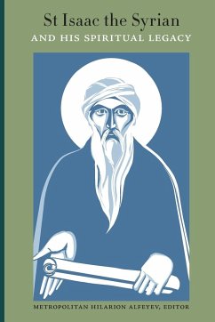 St Isaac the Syrian and His Spiritual Legacy - Alfeyev, Hilarion