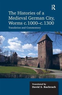 The Histories of a Medieval German City, Worms c. 1000-c. 1300 - Bachrach, David S