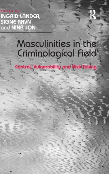 Masculinities in the Criminological Field Masculinities in the Criminological Field
