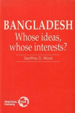 Bangladesh: Whose Ideas, Whose Interests? - Wood, Geof D.