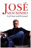 José Mourinho: Up Close and Personal