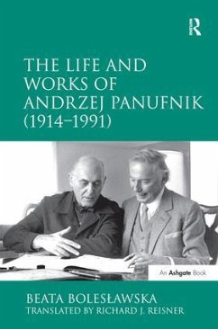 The Life and Works of Andrzej Panufnik (1914-1991) - Boles?awska, Beata; Reisner, Richard J