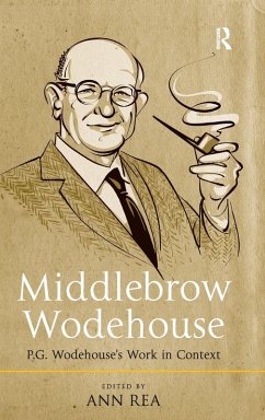 Middlebrow Wodehouse - Rea, Ann Middlebrow Wodehouse - Rea, Ann