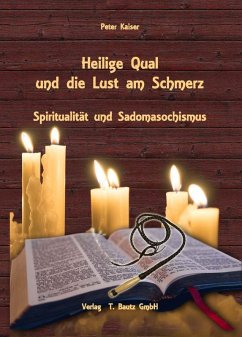 Heilige Qual und die Lust am Schmerz (eBook, PDF) - Kaiser, Peter