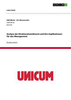 Analyse der Strukturationstheorie und ihre Implikationen für das Management - Hackl, Lukas