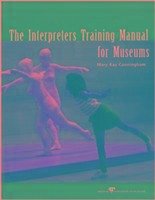 The Interpreters Training Manual for Museums - Cunningham, Mary Kay
