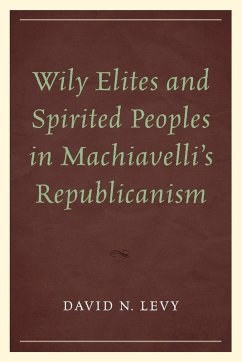 Cover Wily Elites and Spirited Peoples in Machiavelli's Republicanism
