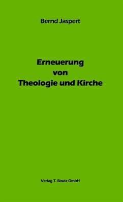 Erneuerung von Theologie und Kirche (eBook, PDF) - Jaspert, Bernd