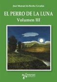 El perro de la Luna. Volumen III (eBook, ePUB)