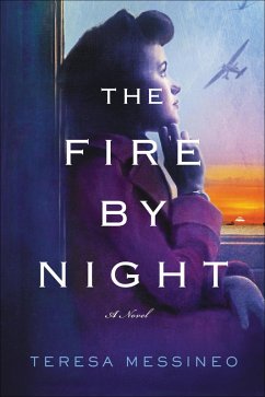 The Fire by Night (eBook, ePUB) - Messineo, Teresa