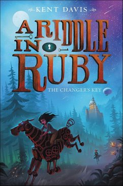 A Riddle in Ruby #2: The Changer's Key (eBook, ePUB) - Davis, Kent