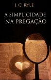 A Simplicidade na pregação (eBook, ePUB)