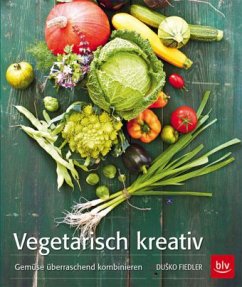 Vegetarisch kreativ (Restexemplar) (Mängelexemplar) - Fiedler, Dusko;Radziewsky, Elke von