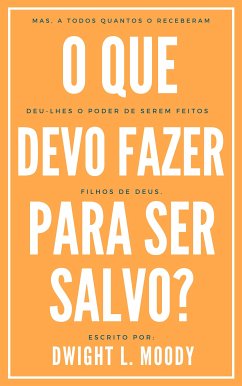 O que devo fazer para ser salvo? (eBook, ePUB) - Moody, Dwight L.