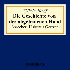 Die Geschichte von der abgehauenen Hand (MP3-Download) - Hauff, Wilhelm