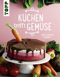 Kuchen trifft Gemüse (eBook, PDF) - Schönemann, Stephanie