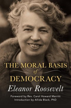 The Moral Basis of Democracy (eBook, ePUB) - Roosevelt, Eleanor