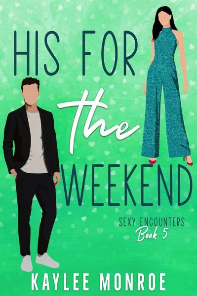 His for the Weekend (Sexy Encounters, #5) (eBook, ePUB)