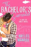 The Bachelor's Surrender (A Love So Sweet Novel, #3) (eBook, ePUB)