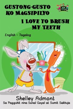 Gustong-gusto ko Magsipilyo I Love to Brush My Teeth: Tagalog English Bilingual Edition (Tagalog English Bilingual Collection) (eBook, ePUB)