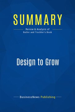 Summary: Design to Grow (eBook, ePUB) - BusinessNews Publishing