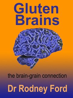 Gluten Brains: the brain-grain connection (eBook, ePUB) - Ford, Rodney