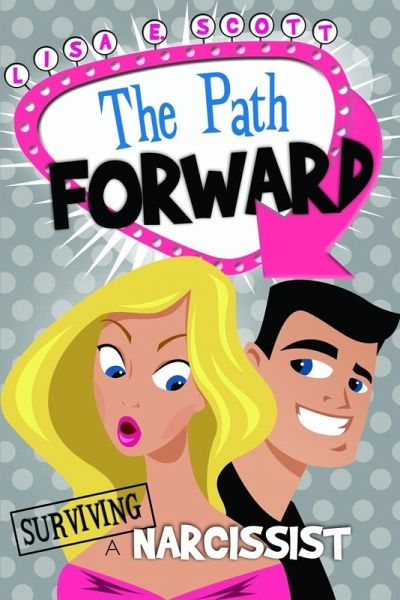 Surviving A Narcissist: The Path Forward (eBook, ePUB)