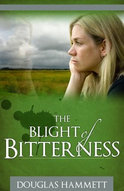 Blight of Bitterness (eBook, ePUB) - Hammett, Douglas