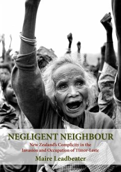 Cover Negligent Neighbour: New Zealand's Complicity in the Invasion and Occupation of Timor-Leste (eBook, ePUB)
