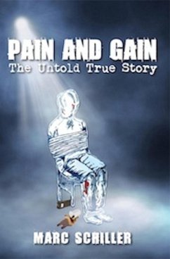 Pain and Gain: The Untold True Story (eBook, ePUB) - Schiller, Marc