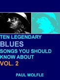 Ten Legendary Blues Songs You Should Know About: Vol. 2 (eBook, ePUB)
