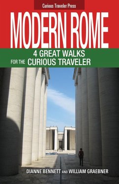 Modern Rome, 4 Great Walks for the Curious Traveler (eBook, ePUB) - Graebner, William