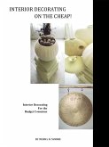Interior Decorating on the Cheap! (eBook, ePUB) Interior Decorating on the Cheap! (eBook, ePUB)